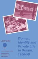 Women, Identity and Private Life in Britain, 1900-50 0312126247 Book Cover