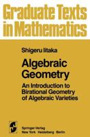 Algebraic Geometry: An Introduction to Birational Geometry of Algebraic Varieties (Universitext) 1461381215 Book Cover