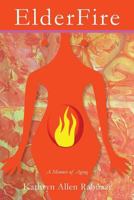 ElderFire: A Memoir of Aging 1984197681 Book Cover