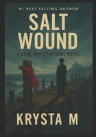 Salt Wound: A Cook Investigations Novel B0G6F73PTL Book Cover