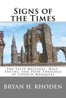 Signs of the Times: The False Messages, Half-Truths, and Poor Theology of Church Marquees 1450598951 Book Cover