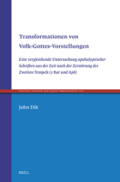 Transformationen Von Volk-Gottes-Vorstellungen: Eine Vergleichende Untersuchung Apokalyptischer Schriften Aus Der Zeit Nach Der Zerstörung Des Zweiten ... and Early Christianity) (German Edition) 9004722750 Book Cover