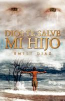 Dios te salve mi hijo 1463313500 Book Cover