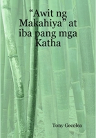 "Awit ng Makahiya" at iba pang mga Katha (Tagalog Edition) 1435740564 Book Cover