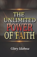 The Unlimited Power of Faith 1777356806 Book Cover