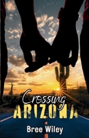 Crossing Arizona (State of Us) B0F143NRF8 Book Cover