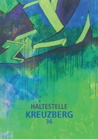 Haltestelle Kreuzberg 36: Leben ist Veränderung Veränderung ist Leben 3347130294 Book Cover