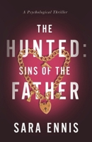 The Hunted: Sins of the Father 1736772236 Book Cover