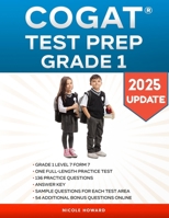 COGAT® TEST PREP GRADE 1: Grade 1, Level 7, Form 7,One Full-Length Practice Test, 136 Practice Questions, Answer Key, Sample Questions for Each Test Area, 54 Additional Bonus Questions Online. B08PJN76XC Book Cover