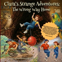 Clara's Strange Adventures: The Wrong Way Home (Wise Old Owl Books) B0GVP1WFG6 Book Cover