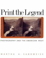 Print the Legend: Photography and the American West 0300095228 Book Cover