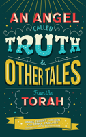 An Angel Called Truth and Other Tales from the Torah 0951800248 Book Cover