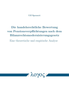 Die Handelsrechtliche Bewertung Von Pensionsverpflichtungen Nach Dem Bilanzrechtsmodernisierungsgesetz: Eine Theoretische Und Empirische Analyse 3832549765 Book Cover