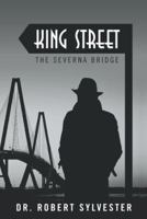 King Street: The Severna Bridge 1458215776 Book Cover