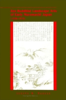 Zen Buddhist Landscape Arts of Early Muromachi Japan (1336-1573) (S U N Y Series in Buddhist Studies) 0791439100 Book Cover