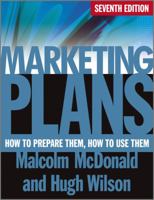 Marketing Plans: How to Prepare Them, How to Use Them 0470669977 Book Cover