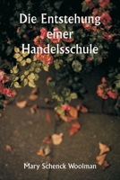 Die Entstehung einer Handelsschule 9359255998 Book Cover