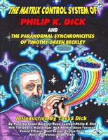 The Matrix Control System of Philip K. Dick and the Paranormal Synchronicities O 160611977X Book Cover