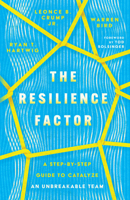 The Resilience Factor: A Step-By-Step Guide to Catalyze an Unbreakable Team 1514005689 Book Cover