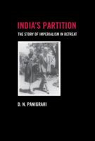 India's Partition: The Story of Imperialism in Retreat (British and Foreign and Colonial Policy) 0415586151 Book Cover