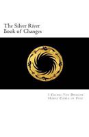 The Silver River Book of Changes 1500955760 Book Cover
