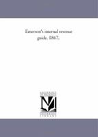 Emerson's Internal Revenue Guide 1867 142554407X Book Cover