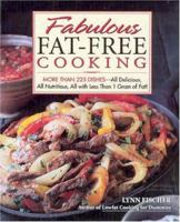 Fabulous Fat Free Cooking: More Than 225 Dishes - All Delicious, All Nutritious, All with Less Than 1 Gram of Fat! 0875963838 Book Cover