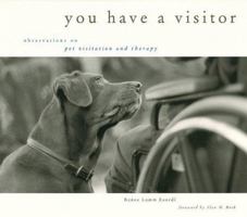 You Have A Visitor: Observations on Pet Visitation and Therapy 0967253209 Book Cover