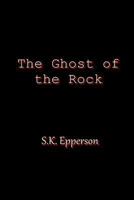 The Ghost of the Rock 1539908909 Book Cover