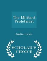 The Militant Proletariat 1022100904 Book Cover