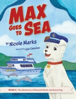 Max Goes to Sea (The Adventures of Maxwell Marks, the Rescue Dog) B0H2NNCMFF Book Cover