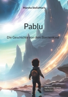 Pablu: Die Geschichte von dem Sternenkind 3695160012 Book Cover