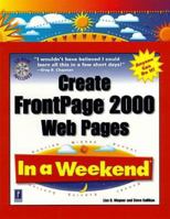 Create Frontpage 2000 Web Pages In a Weekend 0761519297 Book Cover