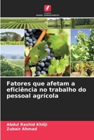 Fatores que afetam a eficiência no trabalho do pessoal agrícola (Portuguese Edition) 6209906192 Book Cover