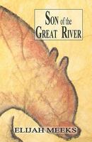 Son of the Great River 1601457723 Book Cover