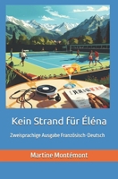 Kein Strand für Éléna: Zweisprachige Ausgabe Französisch-Deutsch (German Edition) B0GS6QTK6W Book Cover