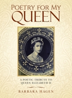 Poetry for My Queen: A Poetic Tribute to Queen Elizabeth II B0DPQ9VY9L Book Cover