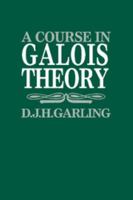 A Course in Galois Theory 0521312493 Book Cover