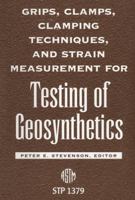 Grips, Clamps, Clamping Techniques, and Strain Measurement for Testing of Geosynthetics (Astm Special Technical Publication// Stp) (Astm Special Technical Publication// Stp) 0803128541 Book Cover