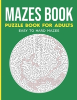 Maze Activity Book for Adults:Maze Activity Book, Maze Puzzle Books, Brain Puzzles for Adults B09JDVLLTC Book Cover