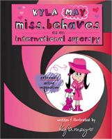Kyla May Miss. Behaves as an International Super Spy (Kyla May Miss. Behaves) 0843113979 Book Cover