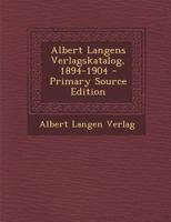 Albert Langens Verlagskatalog, 1894-1904 1141207036 Book Cover