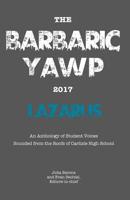 The Barbaric YAWP 2017: Lazarus: An Anthology of Student Voices Sounded from the Roofs of Carlisle High School 1976101808 Book Cover