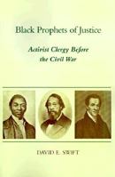 Black Prophets of Justice: Activist Clergy Before the Civil War 0807124990 Book Cover