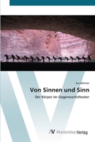 Von Sinnen und Sinn: Der Körper im Gegenwartstheater 3639423577 Book Cover