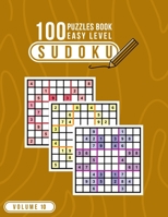 100 Sudoku Puzzles Book Easy Level: Sudoku Book Easy for Adults and Teens with 100 Unique Easy Level Puzzles & Solutions, Challenge for your Brain! (V B08WZ8XMJL Book Cover