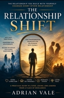 THE RELATIONSHIP SHIFT: Transform the Way You Love, Connect, and Become (The Inner Recode Series) B0H9XXWLRN Book Cover