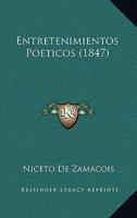 Entretenimientos Poeticos (1847) 1161160167 Book Cover