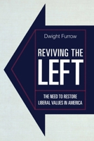 Reviving the Left: The Need to Restore Liberal Values in America 1591027039 Book Cover