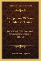 An Epitome of Some Hindu Law Cases: With Short Foot Notes and Introductory Chapters 1289357064 Book Cover